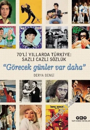 70'li Yıllarda Türkiye: Sazlı Cazlı Sözlük - Görecek Günler Var Daha  (Karton Kapak) -         2023