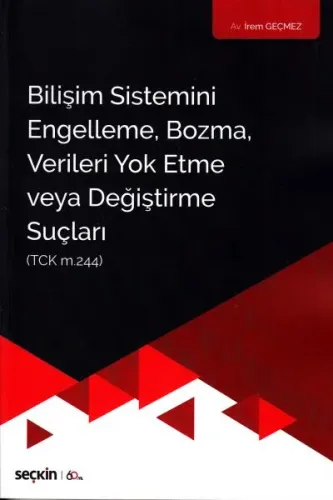 Bilişim Sistemini Engelleme, Bozma, Verileri Yok Etme veya Değiştirme Suçları