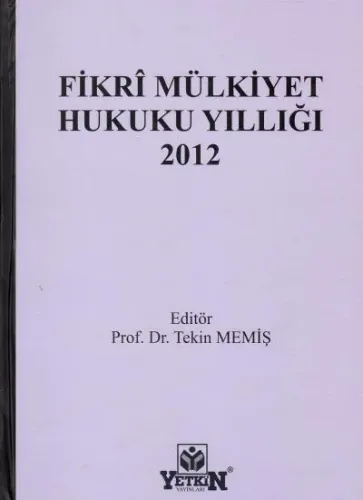 Fikri Mülkiyet Hukuku Yıllığı 2012