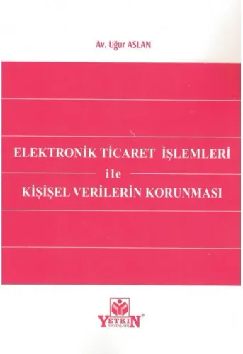 Elektronik Ticaret İşlemleri ile Kişisel Verilerin Korunması