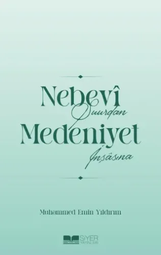 Nebevi Şuurdan Medeniyet İnşasına