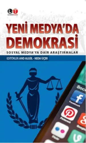Yeni Medya'da Demokrasi; Sosyal Medyaya Dair Araştırmalar