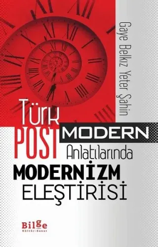Türk Postmodern Anlatılarında Modernizm Eleştirisi | Gaye Belkız Yeter