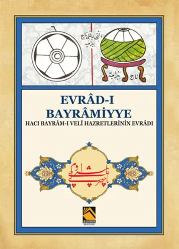 Evrâd-ı Bayrâmiyye; Hacı Bayrâm-ı Veli Hazretlerinin Evradı
