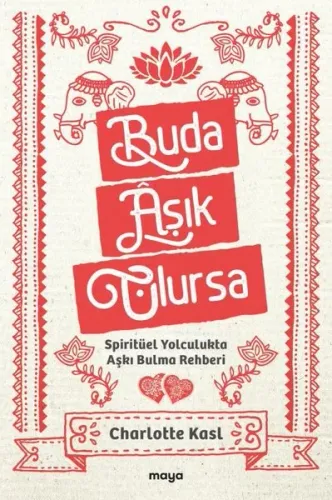 Buda Âşık Olursa;Spiritüel Yolculukta Aşkı Bulma Rehberi