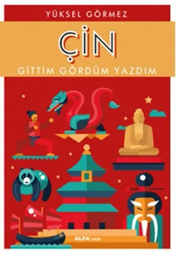 Çin: Gittim Gördüm Yazdım