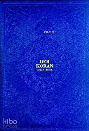 Der Koran; Kur'an-ı Kerîm ve Almanca Meali (hafız boy, ipek şamua kâğıt, ciltli)