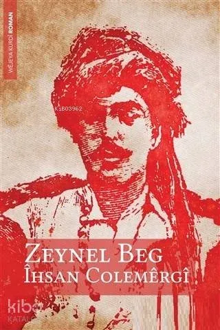 Zeynel Beg | İhsan Colemergi | Lis Basın Yayın