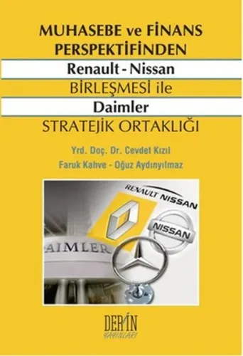 Muhasebe ve Finans Perspektifinden Renault - Nissan Birleşmesi ile Daimler Stratejik Ortaklığı
