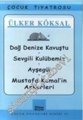 Dağ Denize Kavuştu - Sevgili Kulübemiz - Aşegül - Mustafa Kemal'in Askerleri -         2009