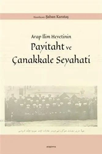 Arap İlim Heyetinin Payitaht ve Çanakkale Seyahati