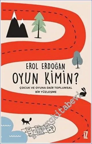 Oyun Kimin - Çocuk ve Oyuna Dair Toplumsal Bir Yüzleşme -         2023