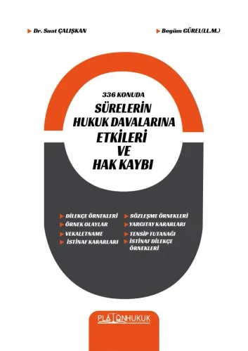 336 KONUDA SÜRELERİN HUKUK DAVALARINA ETKİLERİ VE HAK KAYBI