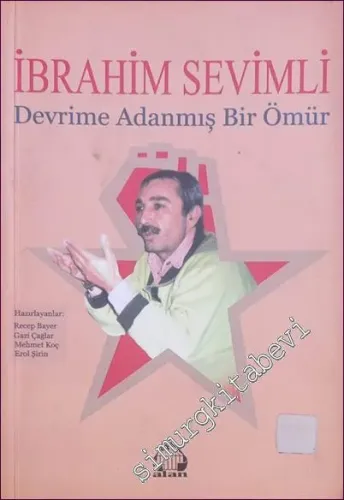 İbrahim Sevimli: Devrime Adanmış Bir Ömür -        2012