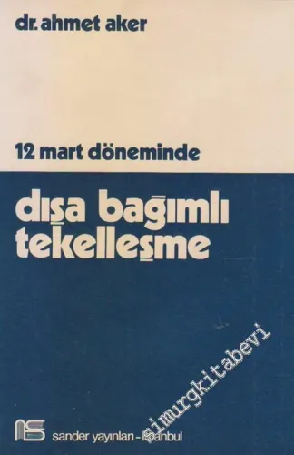 12 Mart Döneminde Dışa Bağımlı Tekelleşme -        1975