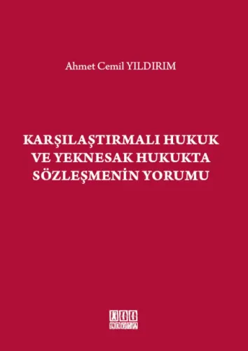 Karşılaştırmalı Hukuk ve Yeknesak Hukukta Sözleşmenin Yorumu