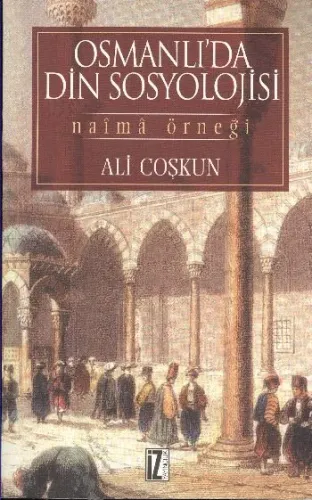 Osmanlı´da Din Sosyolojisi; Naîmâ Örneği
