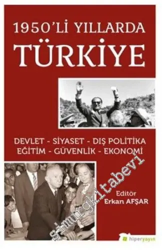 1950'li Yıllarda Türkiye : Devlet - Siyaset - Dış Politika - Eğitim - Güvenlik - Ekonomi -         2021