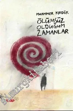 Ölümsüz Olduğum Zamanlar -        2009