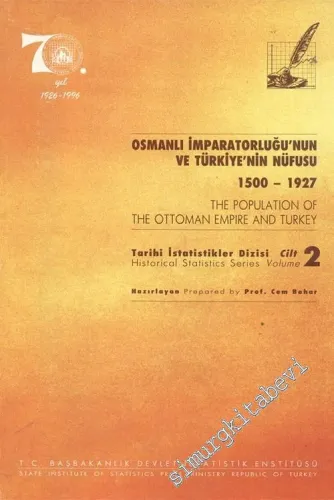 Osmanlı İmparatorluğu'nun ve Türkiye'nin Nüfusu 1500 - 1927, Tarihi İstatistikler Dizisi, Cilt 2 = The Population of the Ottoman Empire and Turkey 1500 - 1927, Historical Statistics Series, Volume 2 -        1996