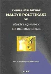 Avrupa Birliği'nde Maliye Politikası ve Türkiye Açısından Bir Değerlendirme