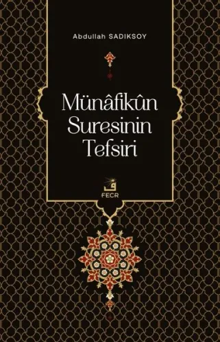 Münâfikûn Suresinin Tefsiri