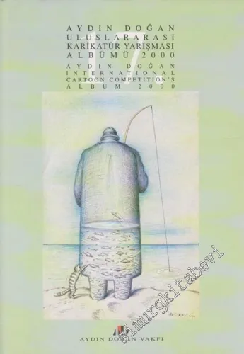 17. Aydın Doğan Uluslararası Karikatür Yarışması Albümü 2000 / 17th Hürriyet International Cartoon Competition's, Album 2000 -        2000