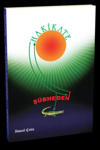 ŞÜBHEDEN HAKÎKATE İsmail Çetin