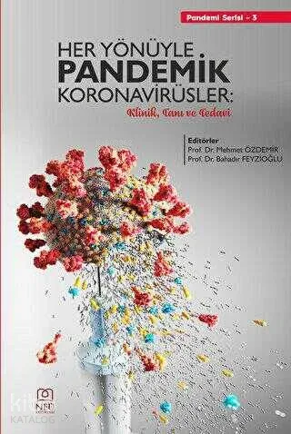 Her Yönüyle Pandemik Koronavirüsler;Klinik, Tanı ve Tedavi