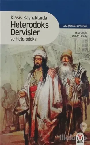 Klasik Kaynaklarda Heterodoks Dervişler ve Heterodoksi
