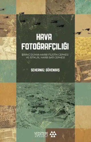 Hava Fotoğrafçılığı;Birinci Dünya Harbi Filistin Cephesi ve İstiklal Harbi Batı Cephesi