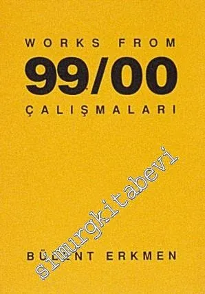 99 / 00 Çalışmaları = Works From 99 / 00 -        2001