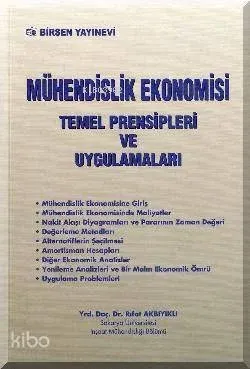 Mühendislik Ekonomisi Temel Prensipleri ve Uygulamaları