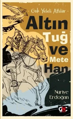Gök Yeleli Atlılar;Altın Tuğ ve Mete Han