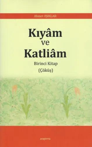 Kıyâm ve Katliâm - Birinci Kitap