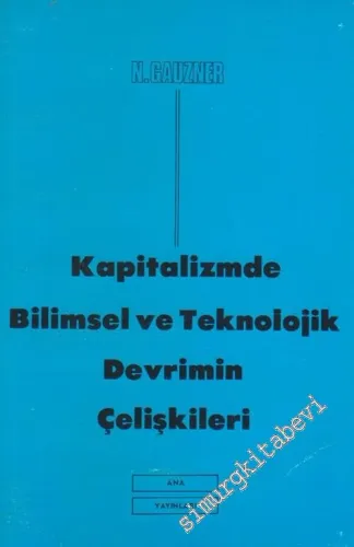 Kapitalizmde Bilimsel ve Teknolojik Devrimin Çelişkileri -        1977
