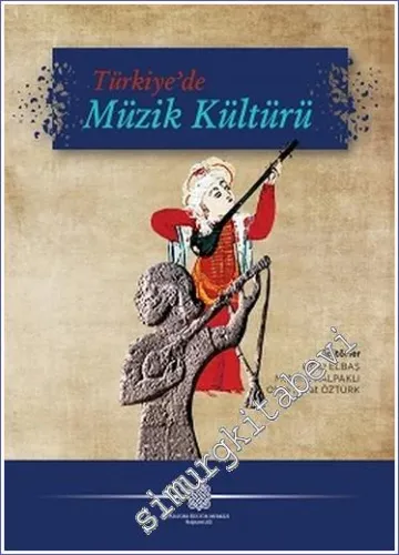 Türkiye'de Müzik Kültürü Sempozyumu Bildirileri  CİLTLİ -         2023
