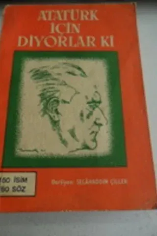 Atatürk İçin Diyorlar Ki