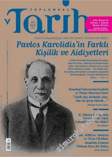 Toplumsal Tarih Dergisi : Pavlos Karolidis'in Farklı Kişilik ve Aidiyetleri - Sayı: 257      Mayıs 2015