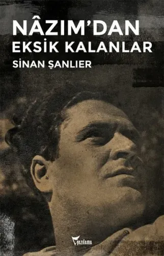 Nâzım'dan Eksik Kalanlar