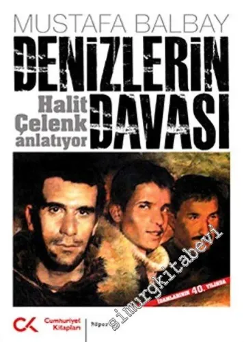 Denizlerin Davası - Halit Çelenk Anlatıyor -