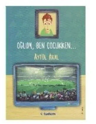 Oğlum, Ben Çocukken