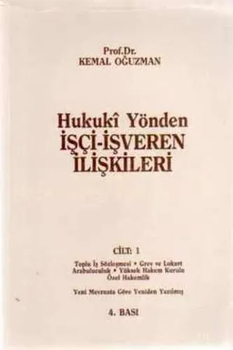 Hukuki Yönden İşçi-İşveren İlişkileri Cilt 1