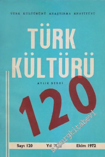 Türk Kültürü Aylık Dergi - Sayı: 120    Yıl: X  Ekim
