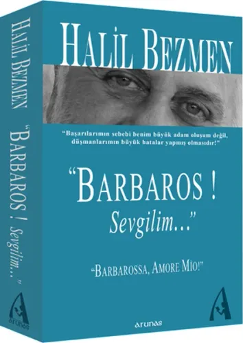 "Barbaros! Sevgilim..."