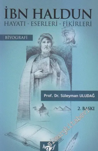 İbn Haldun: Hayatı, Eserleri, Fikirleri -         2013
