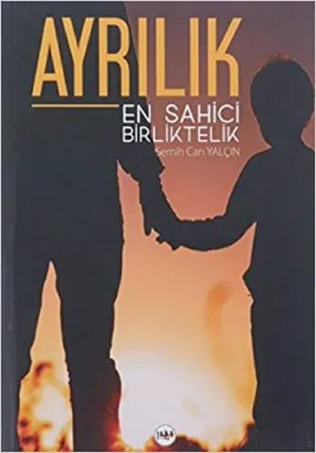 Ayrılık En Sahici Birliktelik