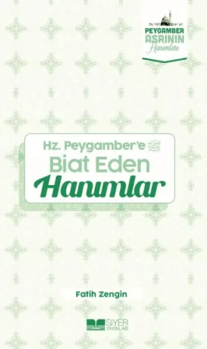 Hz Peygambere Biat Eden Hanımlar;Peygamber Asrının Hanımları 7