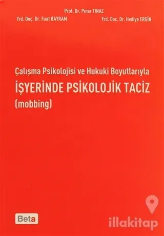 Çalışma Psikolojisi ve Hukuki Boyutlarıyla İşyerinde Psikolojik Taciz