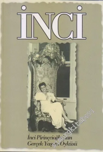 İnci: İnci Pirinçcioğlu'nun Gerçek Yaşam Öyküsü -        2007